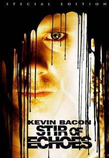 Stir Of Echoes (1999)