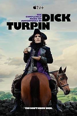 The Completely Made-Up Adventures of Dick Turpin - Season 1 (2024) (The Completely Made-Up Adventures of Dick Turpin S01E02 The Unrobbable Coach 1080p ATVP WEB-DL DDP5 1 Atmos H 264-FLUX)