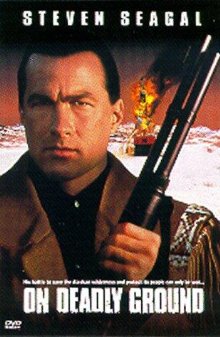 On Deadly Ground (1994)