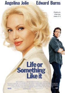 Life Or Something Like It (2002)