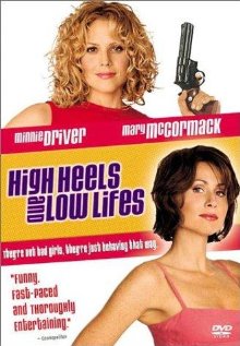 High Heels And Low Lifes (2001)